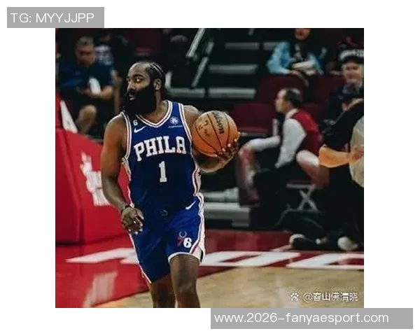 哈登半场表现亮眼三投两中助攻9次助力球队进攻展现全能风采